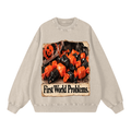 The First World Problems Sweatshirt