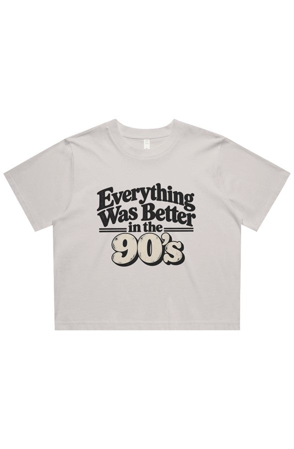 EVERYTHING WAS BETTER IN THE 90s TEE