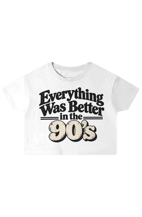 EVERYTHING WAS BETTER IN THE 90s TEE