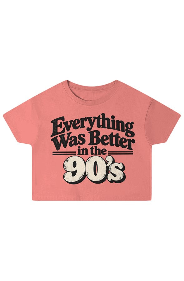 EVERYTHING WAS BETTER IN THE 90s TEE