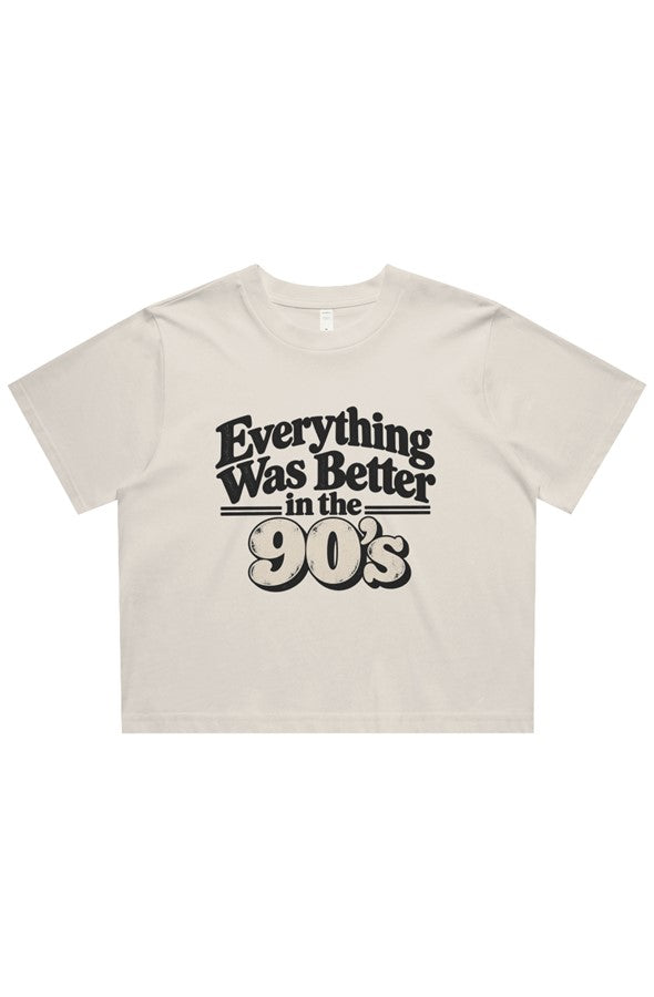 EVERYTHING WAS BETTER IN THE 90s TEE