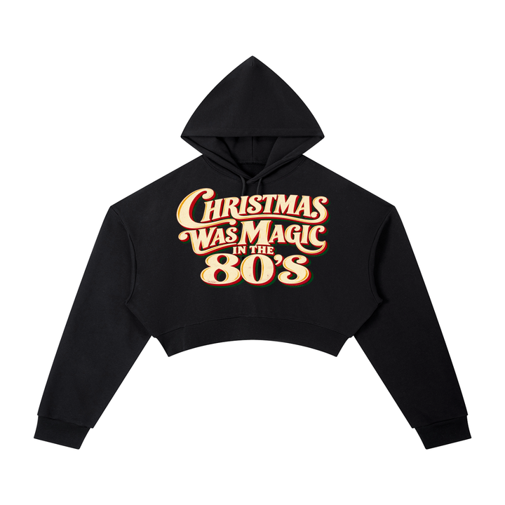 80'S CHRISTMAS WAS MAGIC CROPPED HOODIE