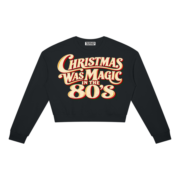 80'S CHRISTMAS WAS MAGIC CROP SWEATSHIRT