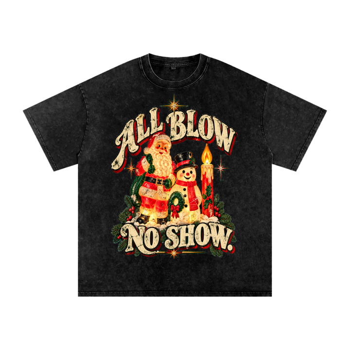 ALL BLOW. NO SHOW TEE