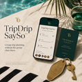 TripDrip SaySo™ — Group Consensus (Beta)