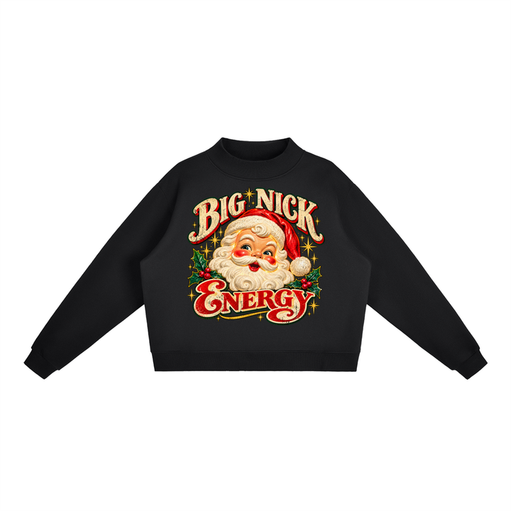 BIG NICK ENERGY MOCK NECK SWEATSHIRT