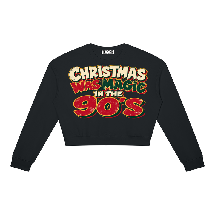 90'S CHRISTMAS WAS MAGIC CROPPED SWEATSHIRT